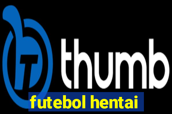 futebol hentai